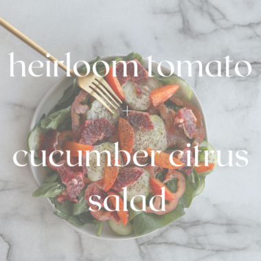 heirloom tomato cucumber citrus salad